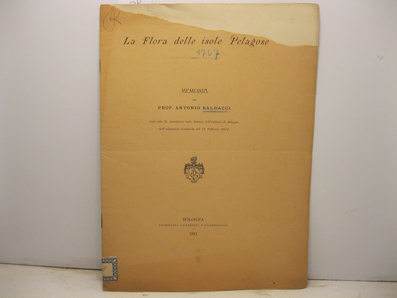 La flora delle isole Pelagose. Memoria letta alla R. Accademia delle Scienze dell'Istituto di Bologna nell'adunanza ordinaria del 12 febbraio 1911